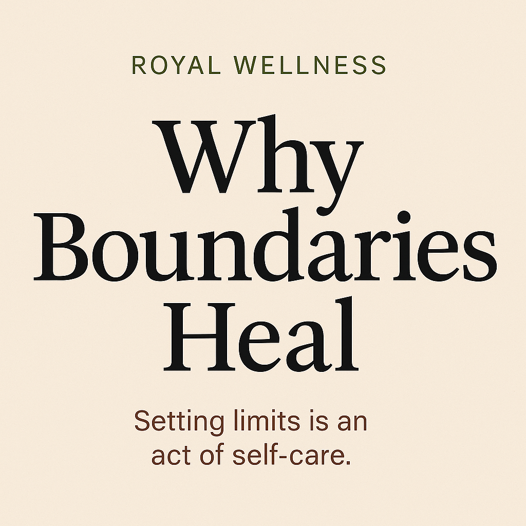 Why Boundaries Heal (and how to set them without guilt)